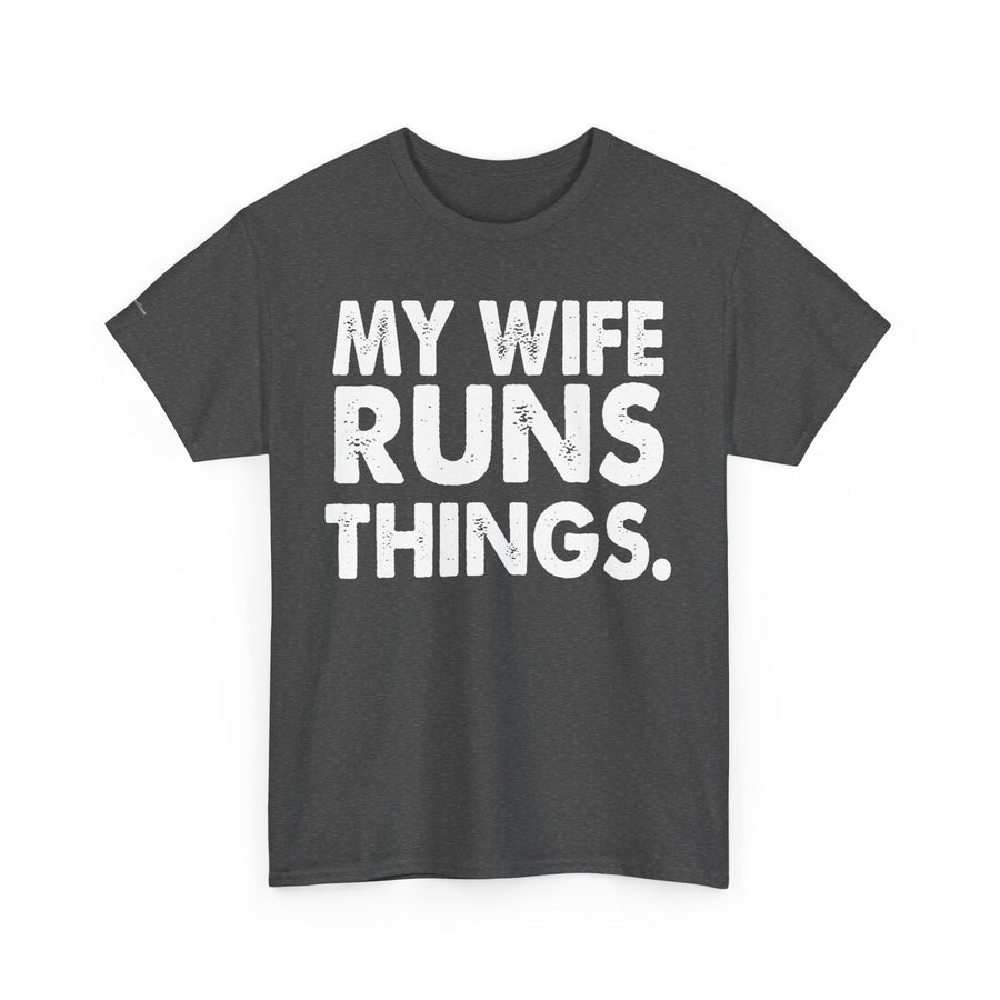 My Wife Runs Things Unisex Heavy Cotton Tee, Funny T-Shirt, Gift for Her, Casual Wear, Humor Shirt, Birthday Gift