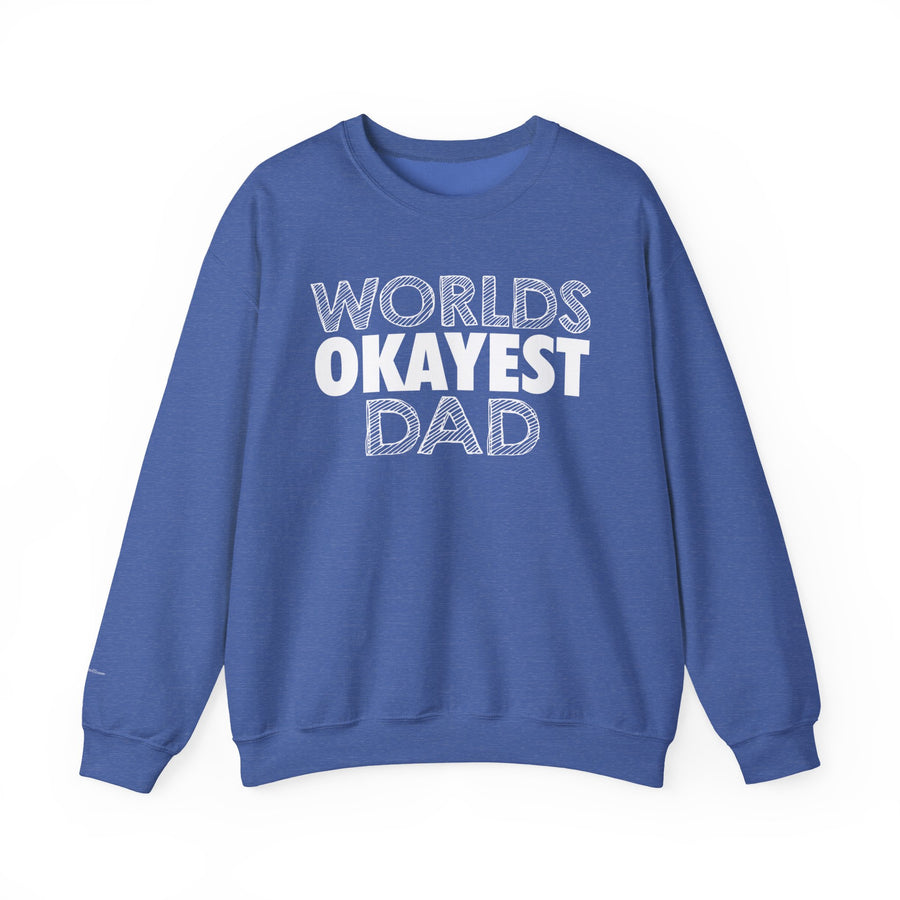 Okayest Dad Sweatshirt - Funny Father's Day Gift