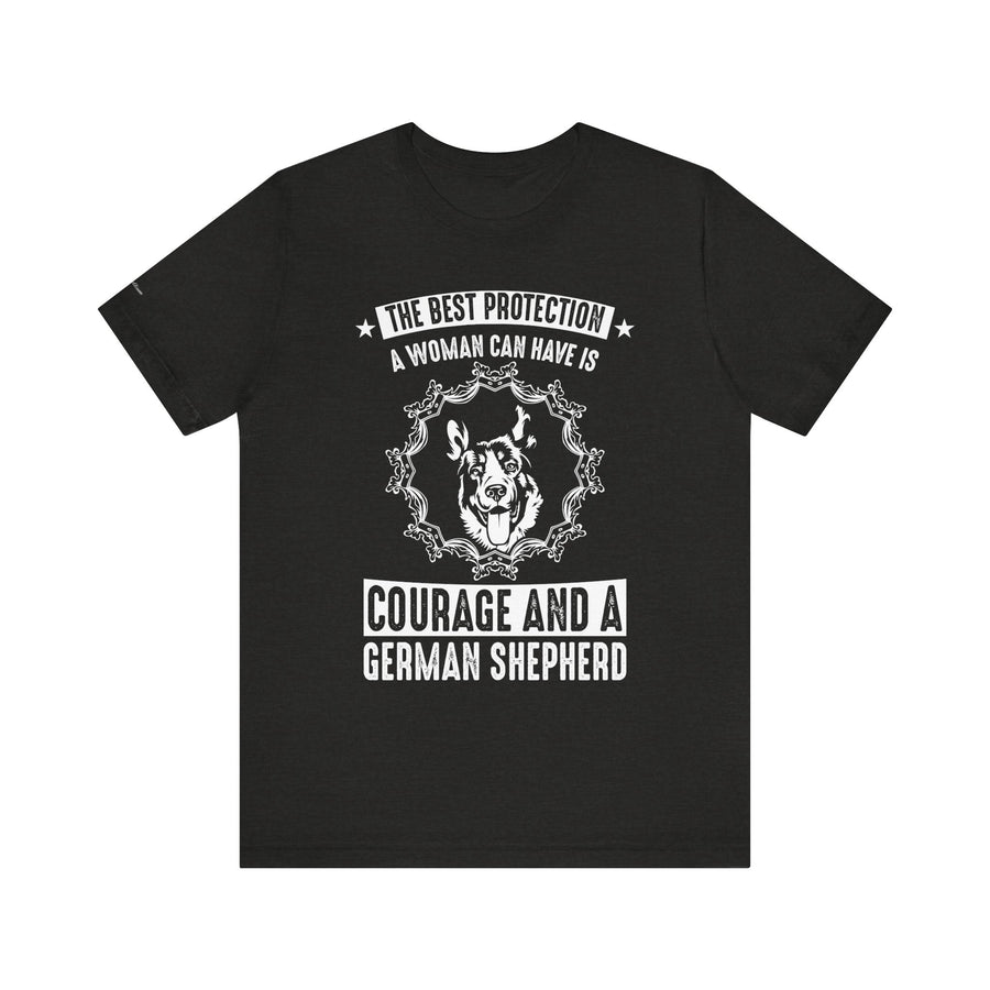 German Shepherd Protection Tee, Dog Lover Shirt, Pet Owner Gift, Courage Quote Tee, Funny Dog T-Shirt