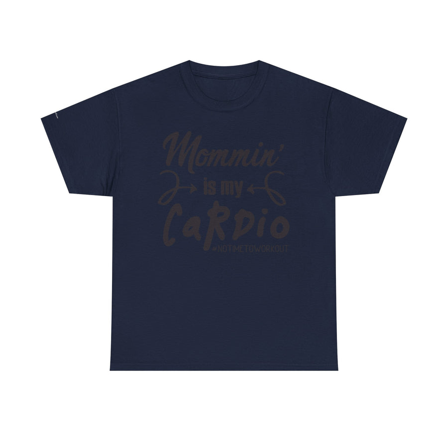 Mommin' Is My Cardio Unisex T-Shirt, Funny Mom Tee, Workout Shirt, Gift for Mom, Casual Wear, Fitness Apparel