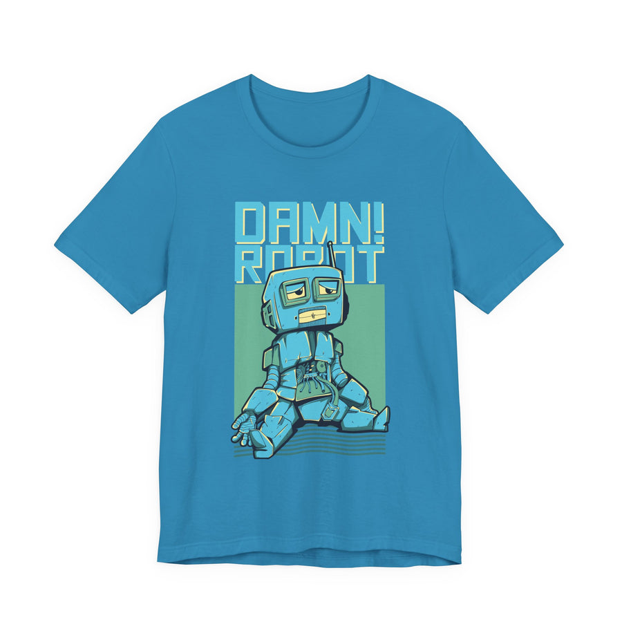 Damn Robot Unisex Tee, Funny Graphic T-Shirt, Casual Wear, Gift for Tech Lovers, Robot Theme Shirt, Everyday Humor