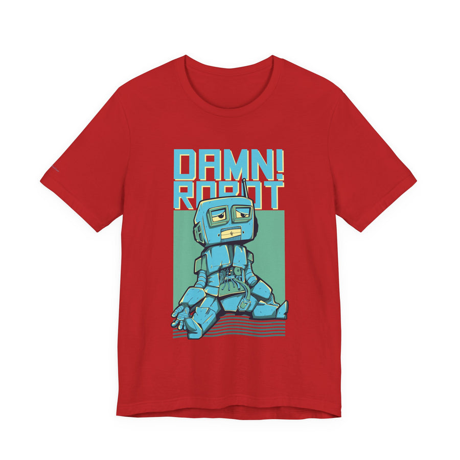 Damn Robot Unisex Tee, Funny Graphic T-Shirt, Casual Wear, Gift for Tech Lovers, Robot Theme Shirt, Everyday Humor