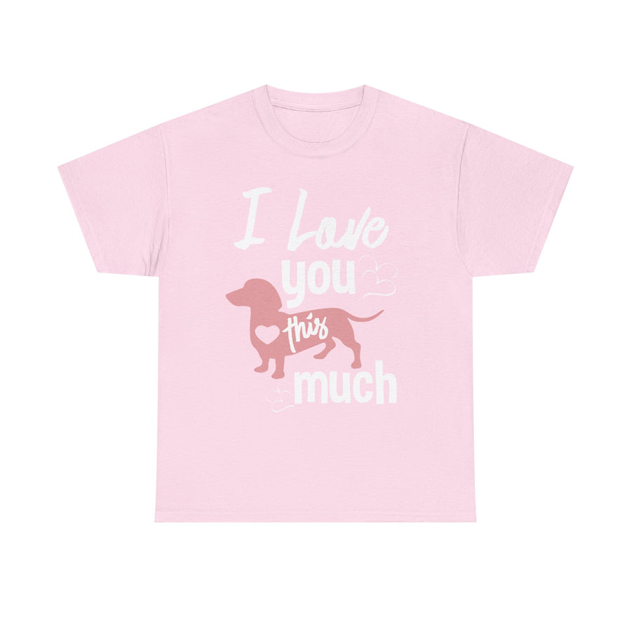 I Love You This Much Unisex Heavy Cotton Tee - Dachshund Lover Gift, Cute Dog Apparel, Everyday Wear, Pet Lover Tee, Funny Dog Shirt