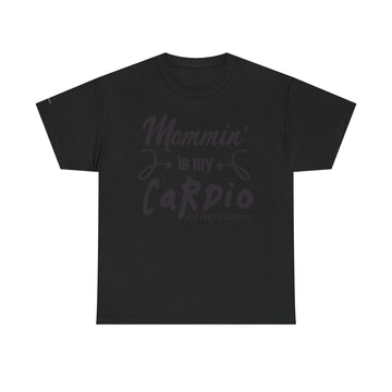 Mommin' Is My Cardio Unisex T-Shirt, Funny Mom Tee, Workout Shirt, Gift for Mom, Casual Wear, Fitness Apparel