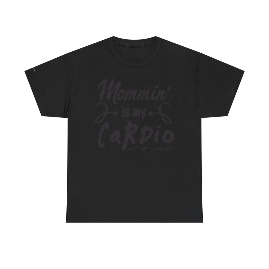 Mommin' Is My Cardio Unisex T-Shirt, Funny Mom Tee, Workout Shirt, Gift for Mom, Casual Wear, Fitness Apparel