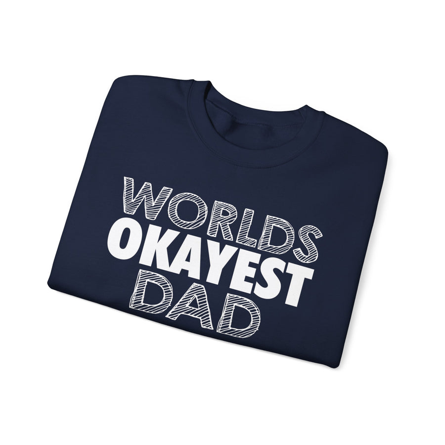 Okayest Dad Sweatshirt - Funny Father's Day Gift