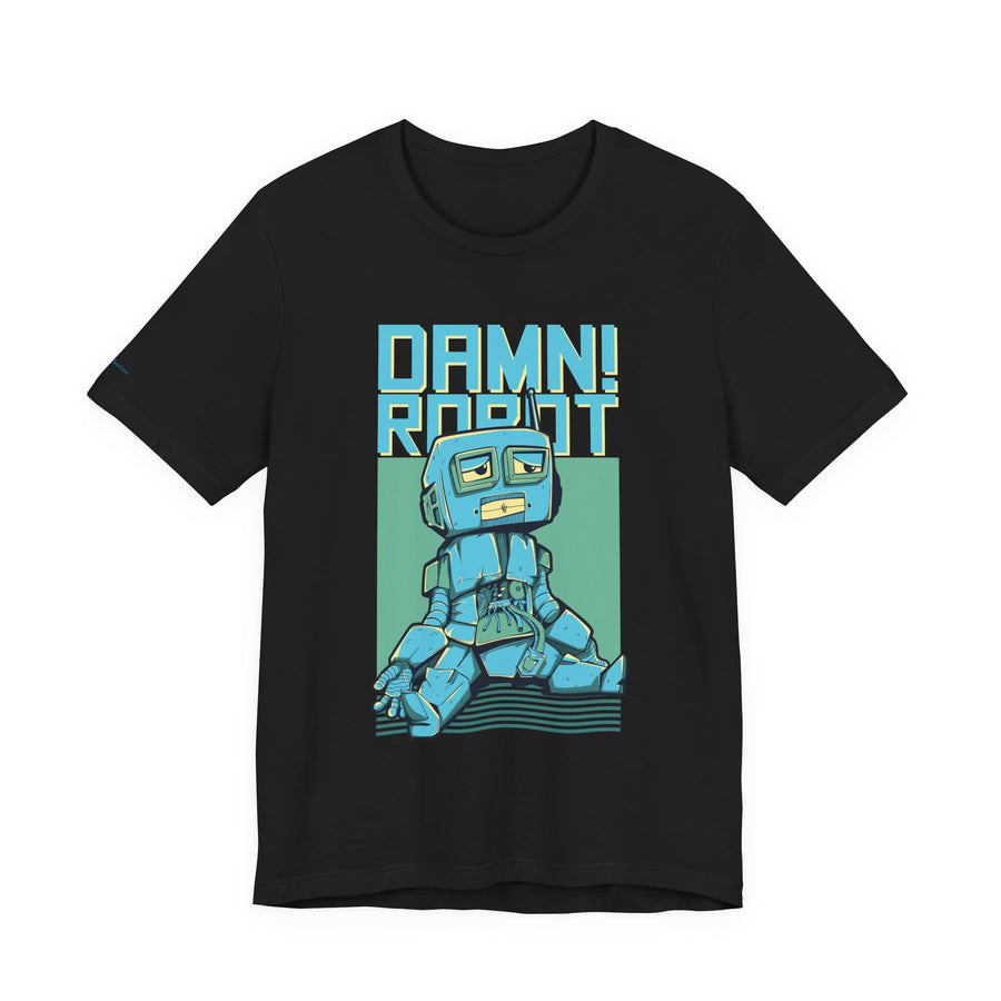 Damn Robot Unisex Tee, Funny Graphic T-Shirt, Casual Wear, Gift for Tech Lovers, Robot Theme Shirt, Everyday Humor
