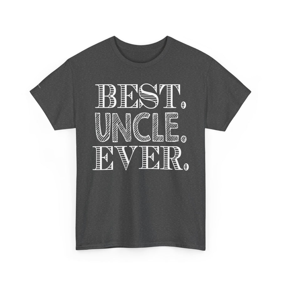 Best Uncle Ever Unisex Heavy Cotton Tee, Gift for Uncle, Family Reunion Tee, Uncle Appreciation Shirt, Father's Day Gift