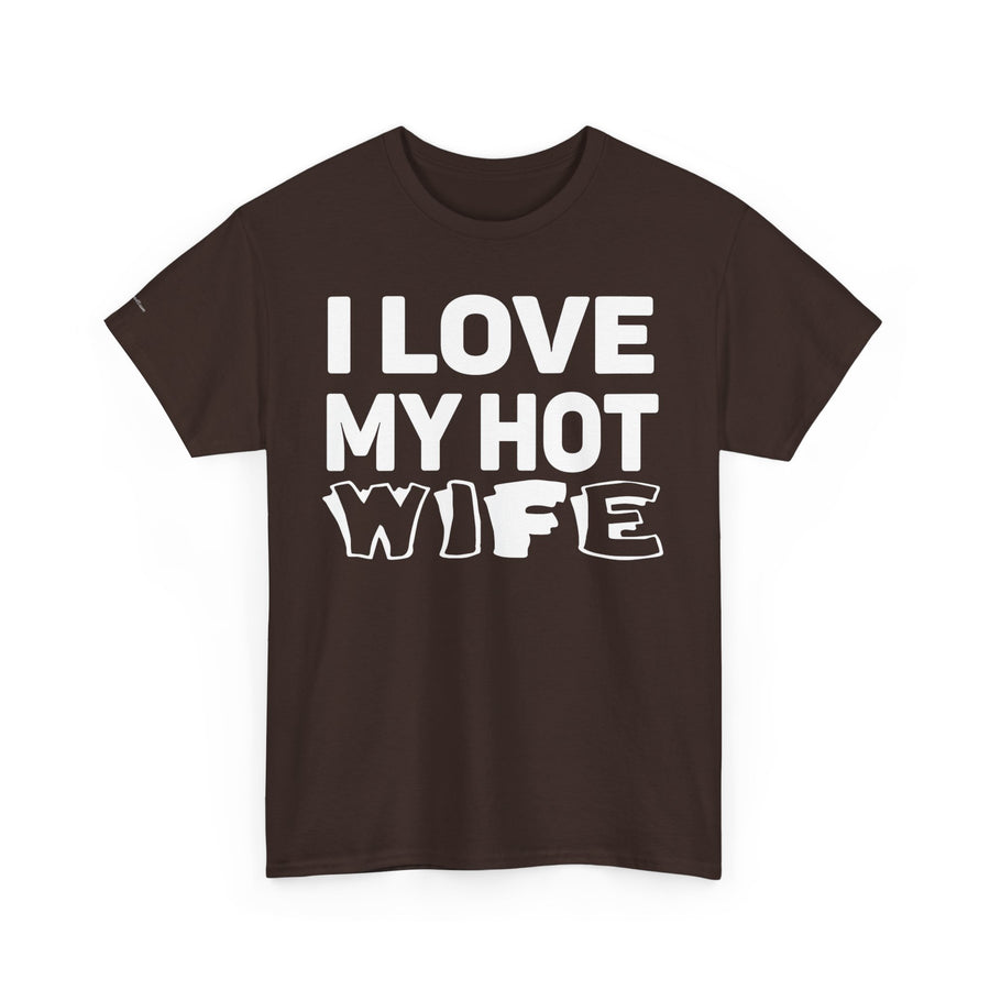 Unisex Heavy Cotton Tee - "I Love My Hot Wife" - Casual Shirt, Funny Gift, Husband Gift, Anniversary Tee, Romantic Apparel