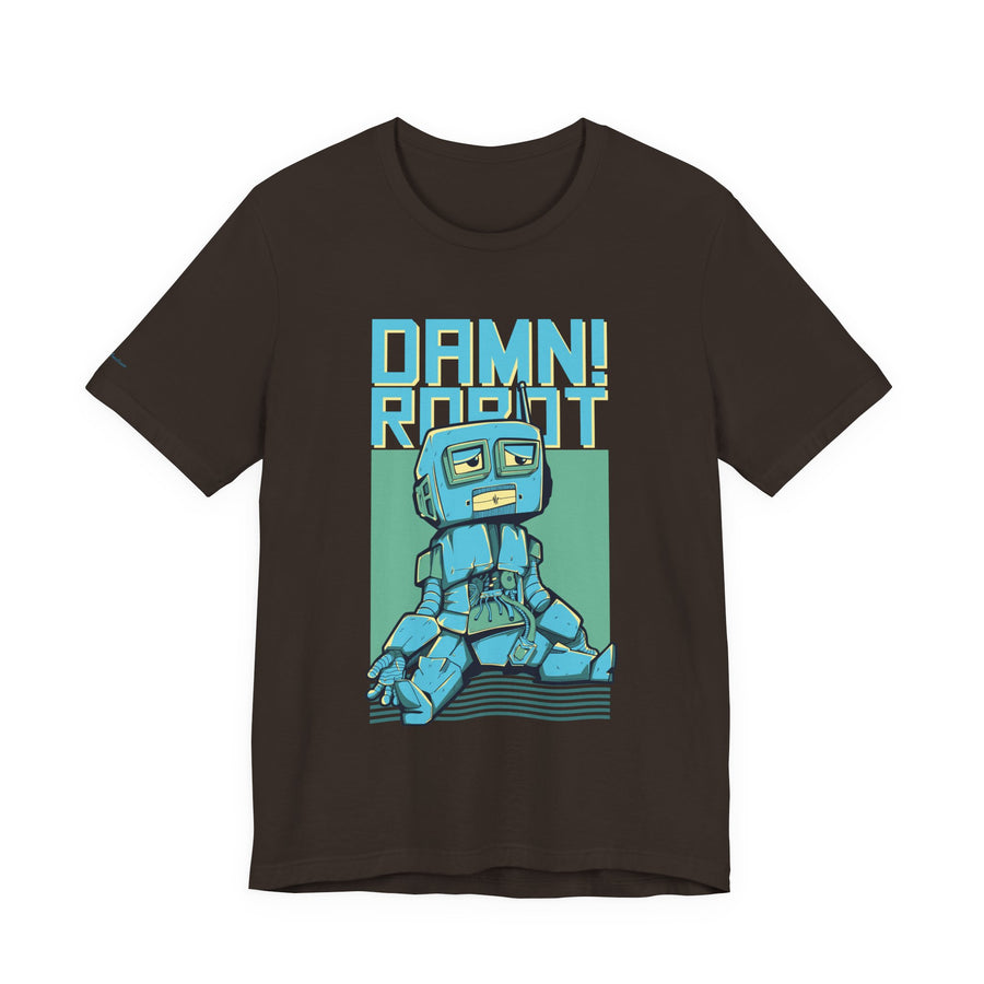 Damn Robot Unisex Tee, Funny Graphic T-Shirt, Casual Wear, Gift for Tech Lovers, Robot Theme Shirt, Everyday Humor