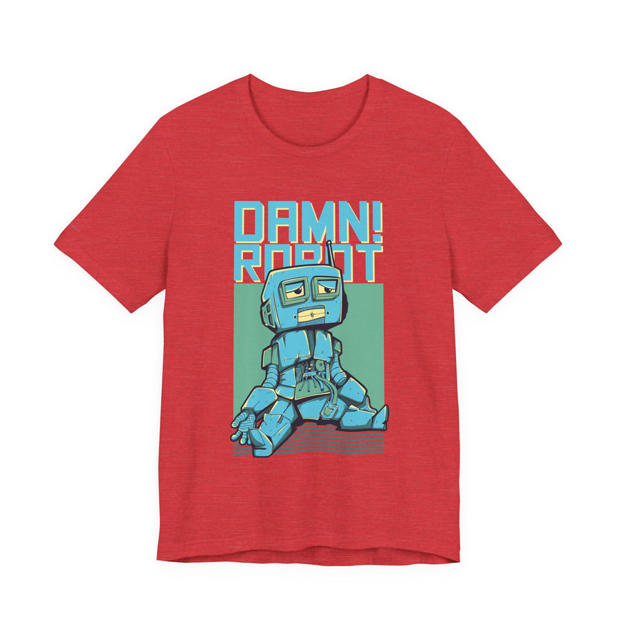 Damn Robot Unisex Tee, Funny Graphic T-Shirt, Casual Wear, Gift for Tech Lovers, Robot Theme Shirt, Everyday Humor