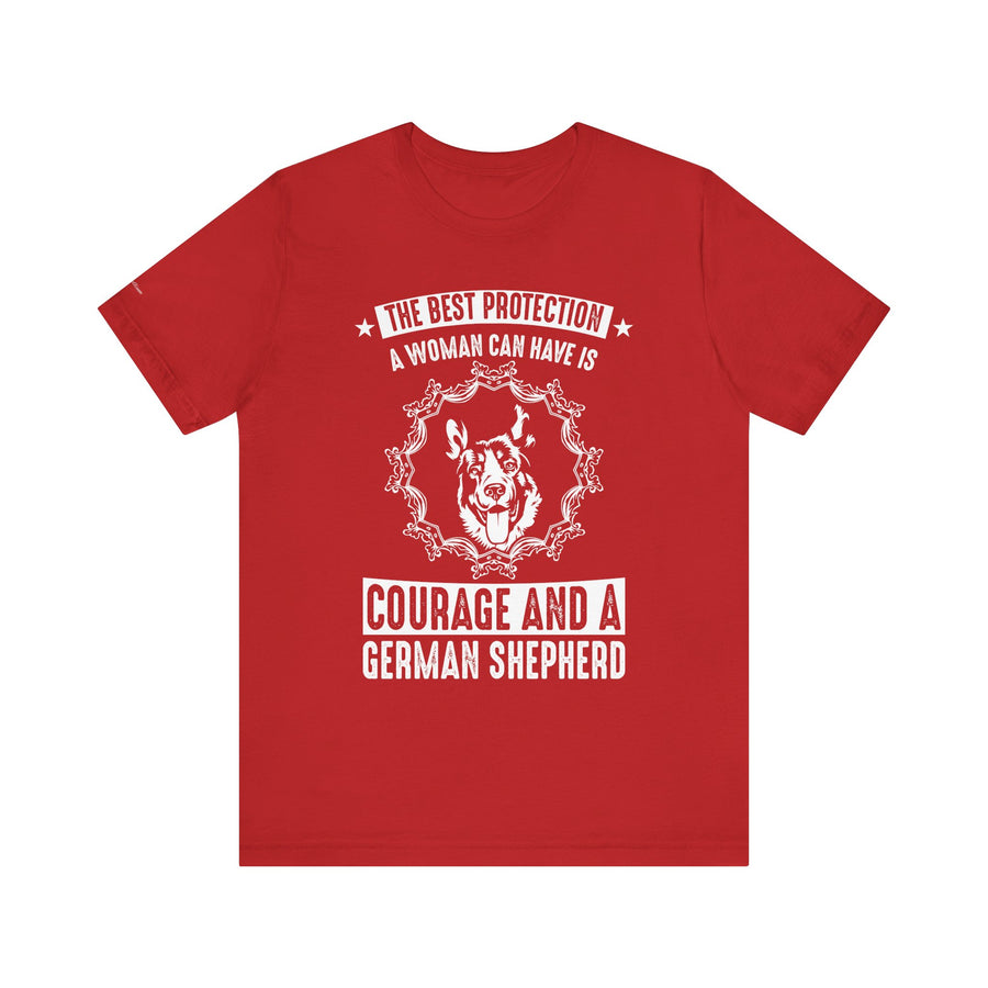 German Shepherd Protection Tee, Dog Lover Shirt, Pet Owner Gift, Courage Quote Tee, Funny Dog T-Shirt