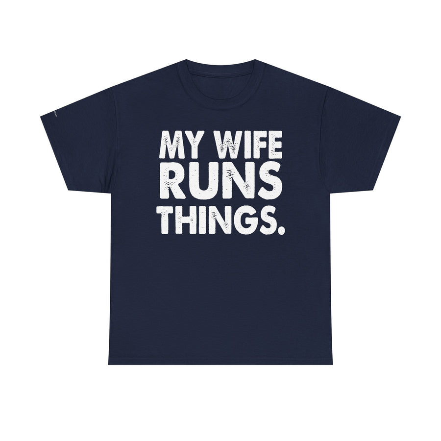 My Wife Runs Things Unisex Heavy Cotton Tee, Funny T-Shirt, Gift for Her, Casual Wear, Humor Shirt, Birthday Gift