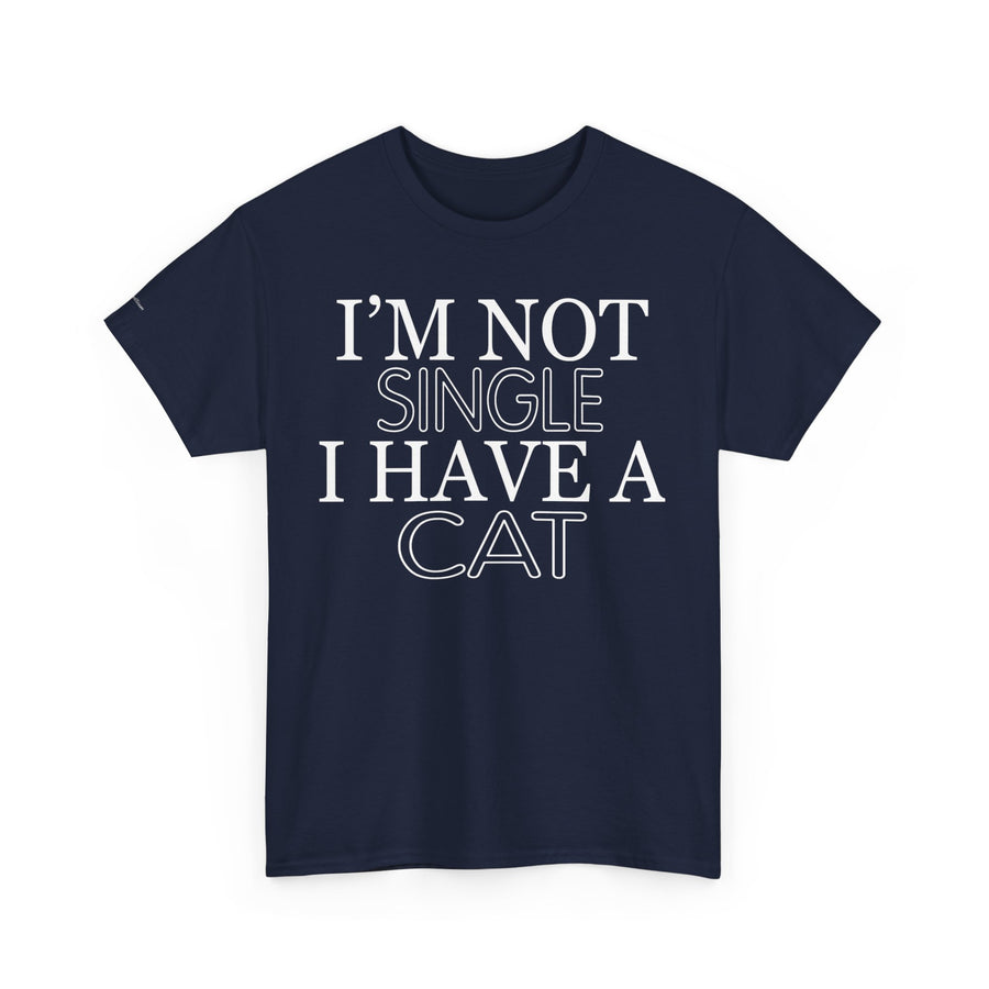 Funny Cat Lover Tee - I'm Not Single, I Have a Cat, Pet Owner Gift, Cat Mom Shirt, Unisex Cotton Tee, Gift for Cat Lovers