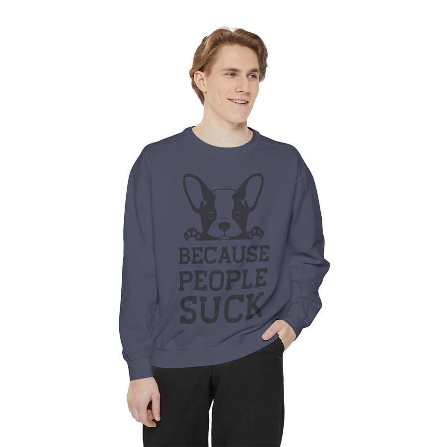 Funny Dog Sweatshirt - Because People Suck, Unisex Sweatshirt, Casual Wear, Gift for Dog Lovers, Funny Quote Apparel