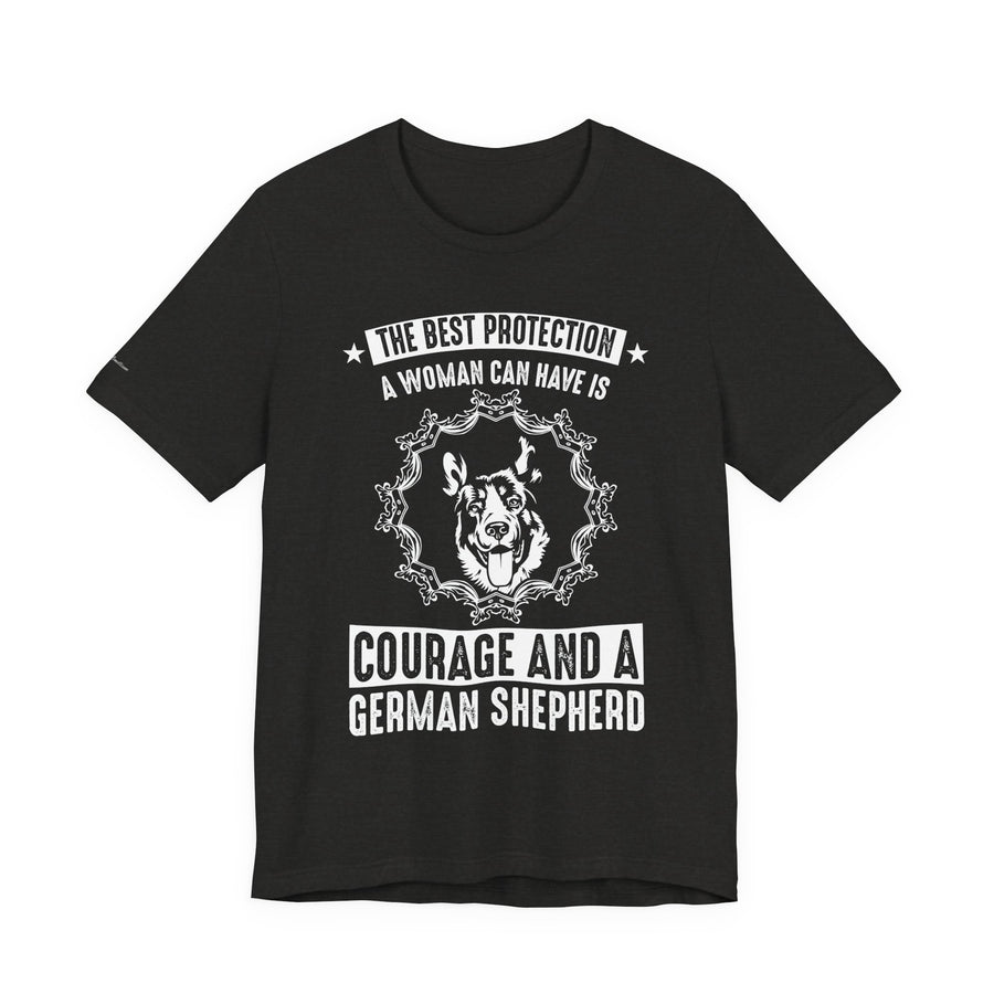 German Shepherd Protection Tee, Dog Lover Shirt, Pet Owner Gift, Courage Quote Tee, Funny Dog T-Shirt