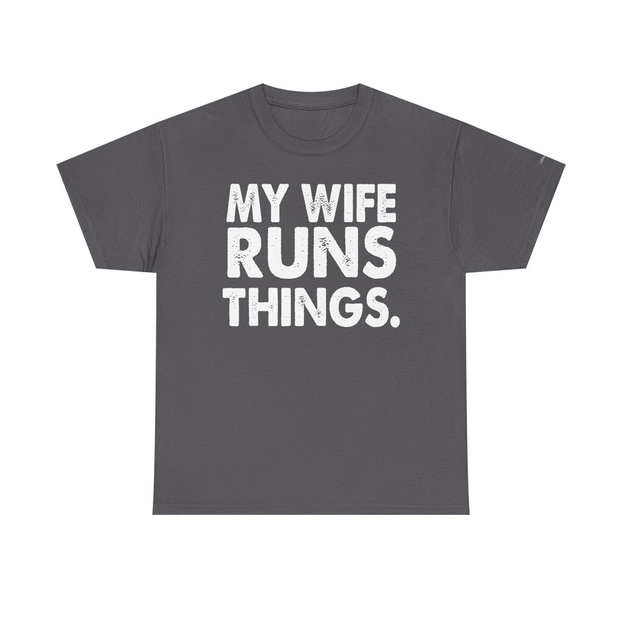 Graphic Tee - MY WIFE RUNS THINGS - Bold Minimalist Design - Funny Husband Gift - Black and White