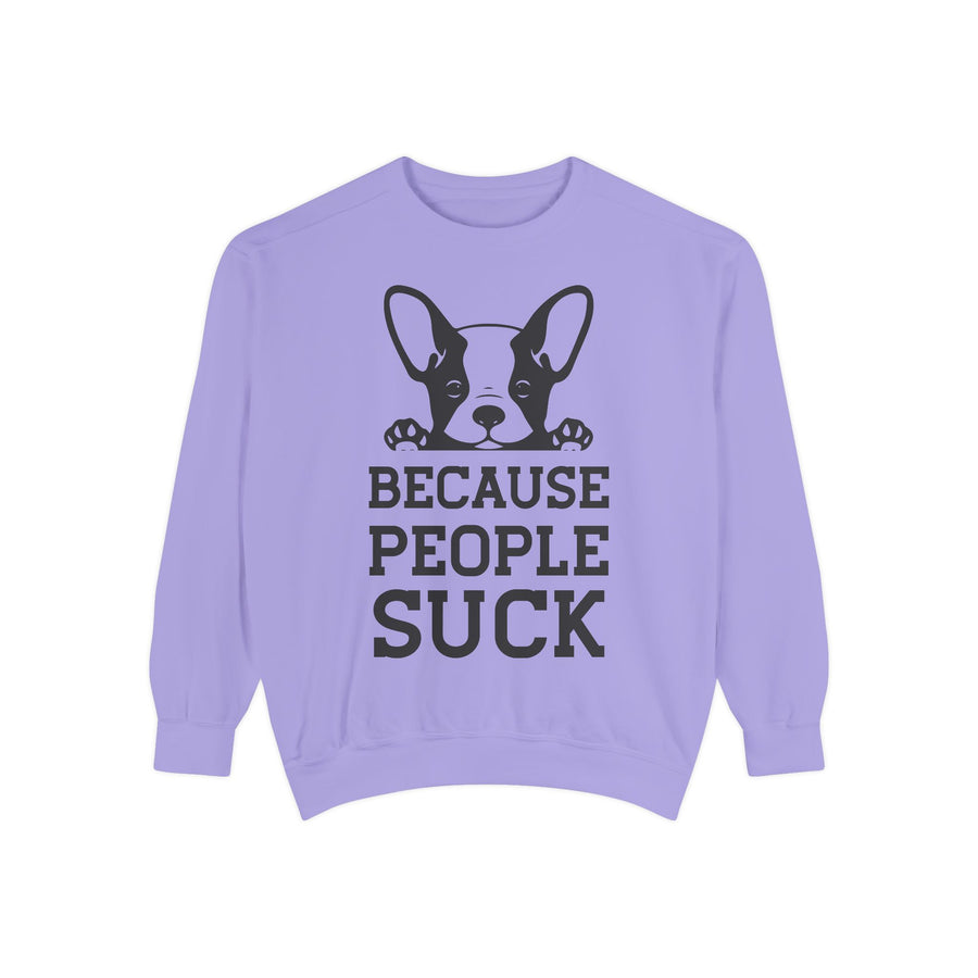 Funny Dog Sweatshirt - Because People Suck, Unisex Sweatshirt, Casual Wear, Gift for Dog Lovers, Funny Quote Apparel
