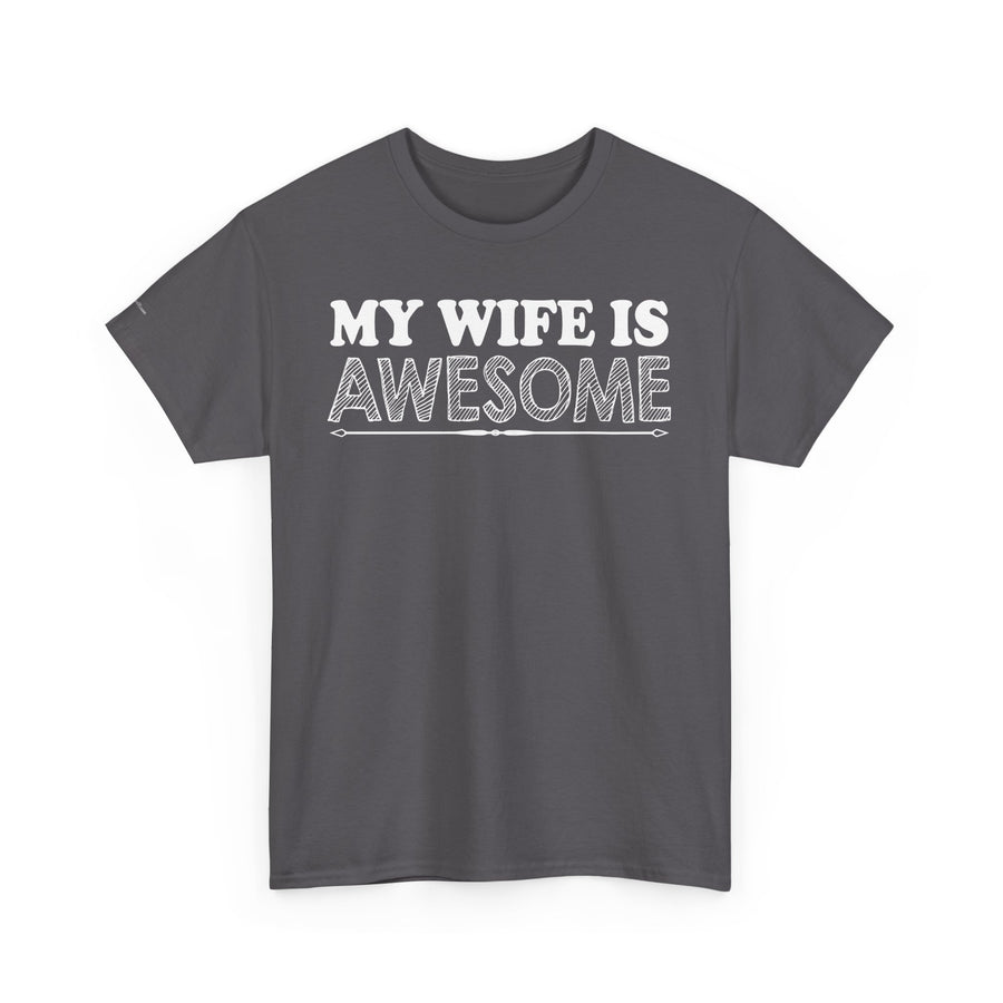 Unisex Heavy Cotton Tee - 'My Wife is Awesome' Fun Casual Shirt, Gift for Wives, Everyday Wear, Birthday Present, Anniversary Tee