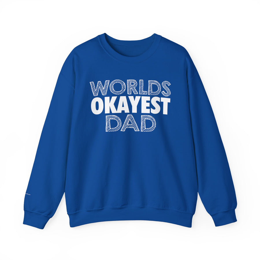 Okayest Dad Sweatshirt - Funny Father's Day Gift