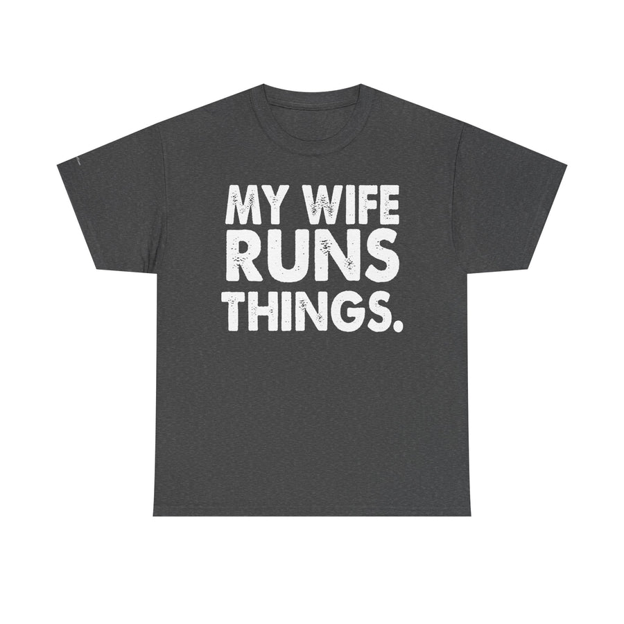My Wife Runs Things Unisex Heavy Cotton Tee, Funny T-Shirt, Gift for Her, Casual Wear, Humor Shirt, Birthday Gift
