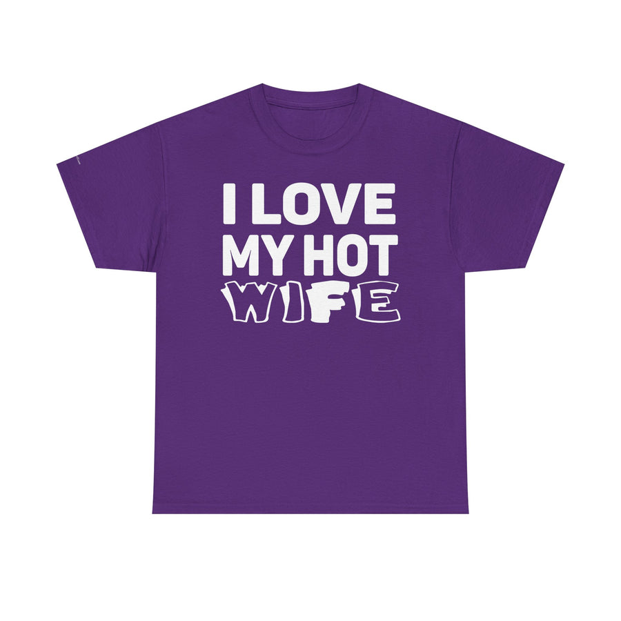 Unisex Heavy Cotton Tee - "I Love My Hot Wife" - Casual Shirt, Funny Gift, Husband Gift, Anniversary Tee, Romantic Apparel