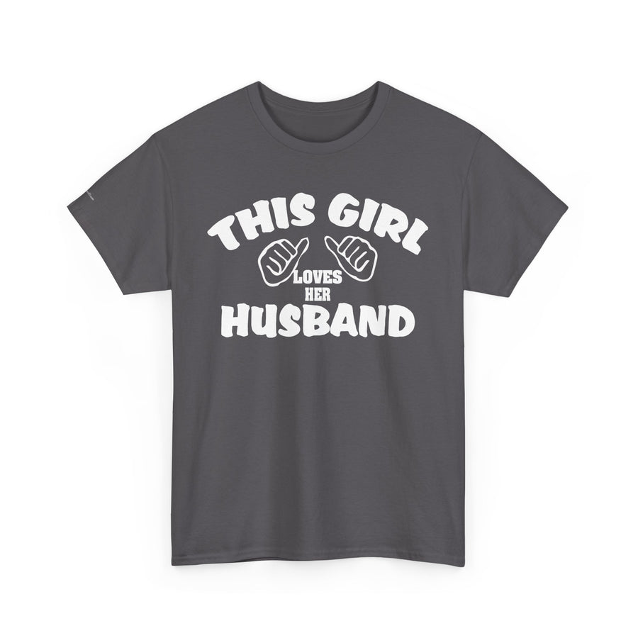 This Girl Loves Her Husband T-Shirt, Valentine's Day Gift, Couple's Tee, Anniversary Gift, Love T-Shirt, Casual Clothing