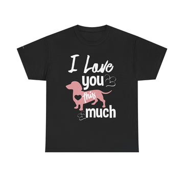 I Love You This Much Unisex Heavy Cotton Tee - Dachshund Lover Gift, Cute Dog Apparel, Everyday Wear, Pet Lover Tee, Funny Dog Shirt