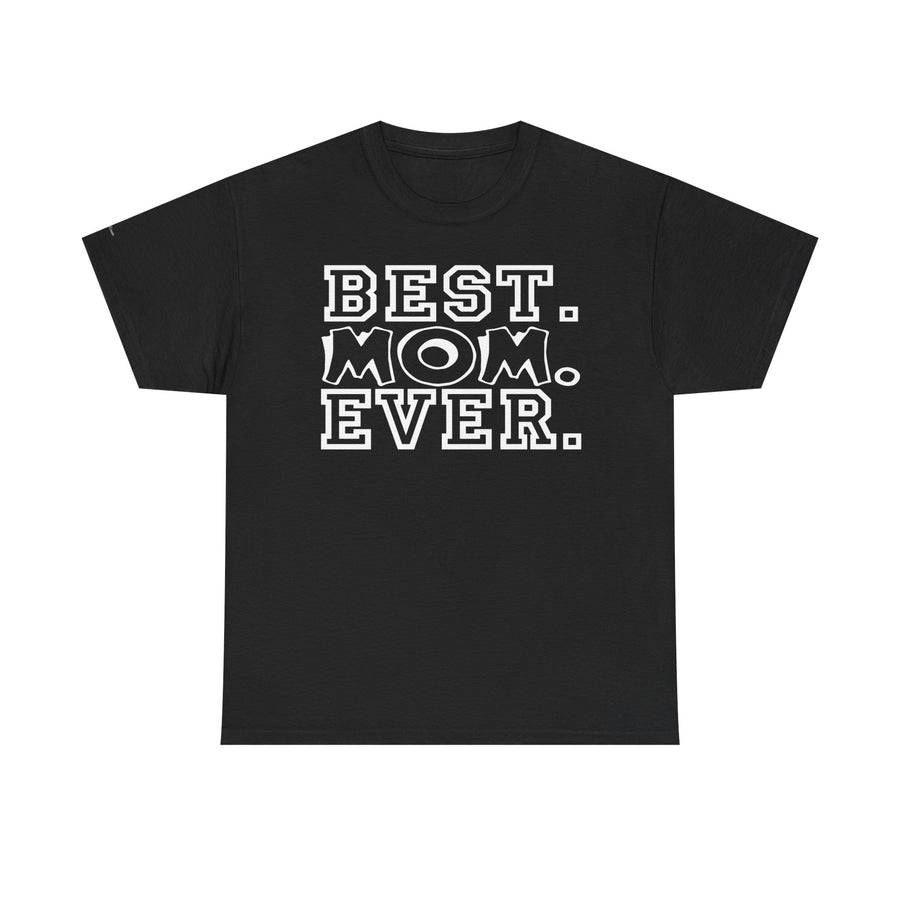 Best Mom Ever Unisex Cotton Tee, Perfect Gift for Mother's Day, Birthday Gift, Casual Wear, Comfy T-Shirt, Mother's Day Shirt