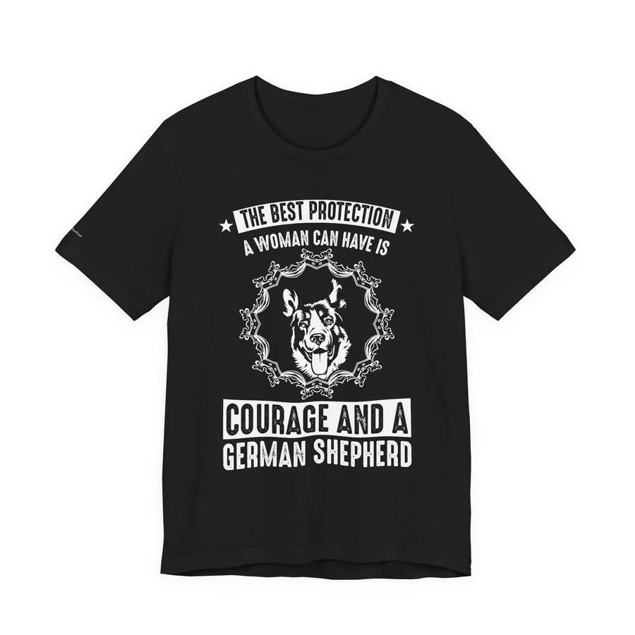 German Shepherd Protection Tee, Dog Lover Shirt, Pet Owner Gift, Courage Quote Tee, Funny Dog T-Shirt