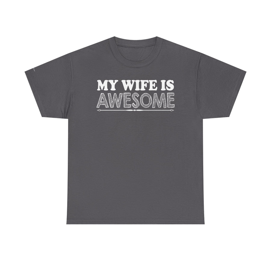 Unisex Heavy Cotton Tee - 'My Wife is Awesome' Fun Casual Shirt, Gift for Wives, Everyday Wear, Birthday Present, Anniversary Tee
