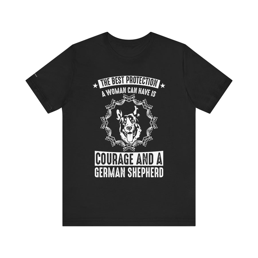 German Shepherd Protection Tee, Dog Lover Shirt, Pet Owner Gift, Courage Quote Tee, Funny Dog T-Shirt