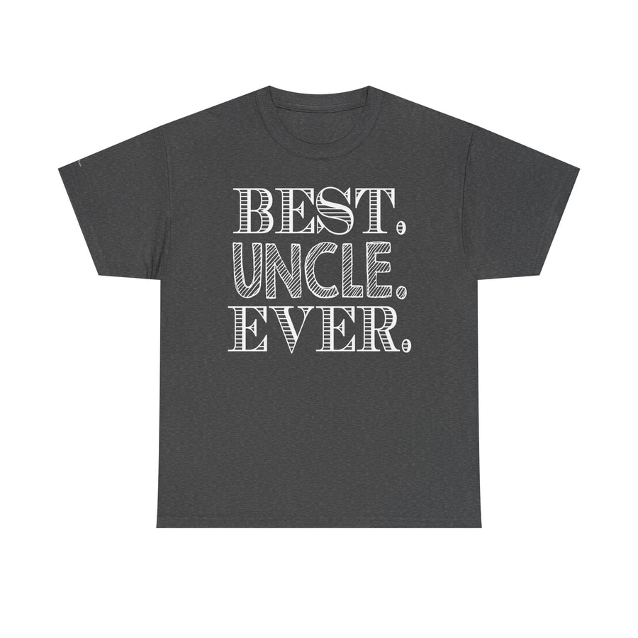 Best Uncle Ever Unisex Heavy Cotton Tee, Gift for Uncle, Family Reunion Tee, Uncle Appreciation Shirt, Father's Day Gift