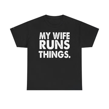 My Wife Runs Things Unisex Heavy Cotton Tee, Funny T-Shirt, Gift for Her, Casual Wear, Humor Shirt, Birthday Gift