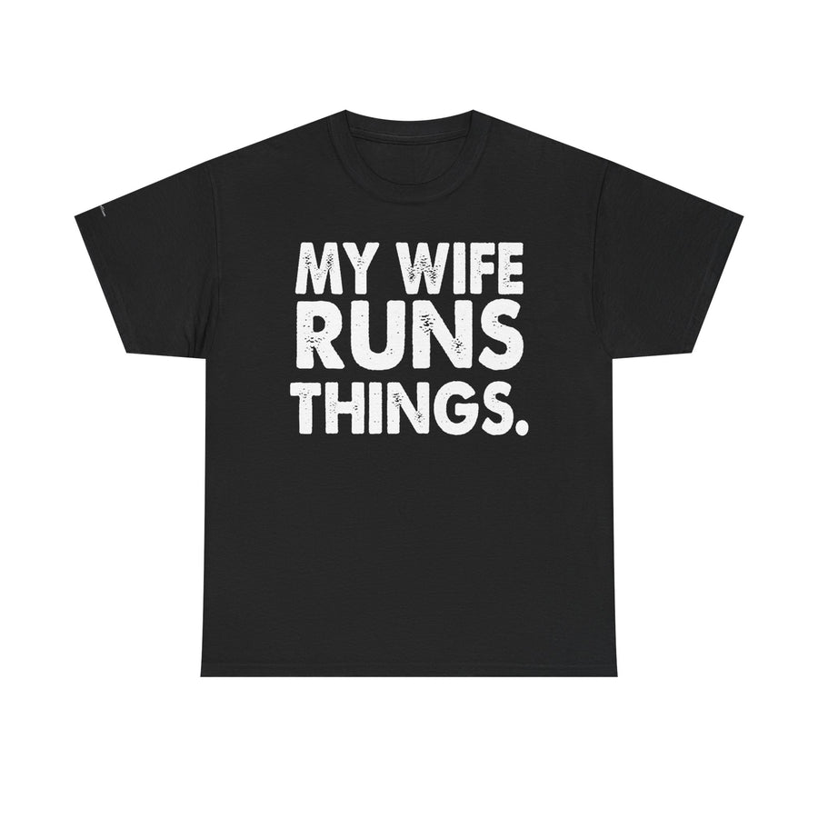 My Wife Runs Things Unisex Heavy Cotton Tee, Funny T-Shirt, Gift for Her, Casual Wear, Humor Shirt, Birthday Gift