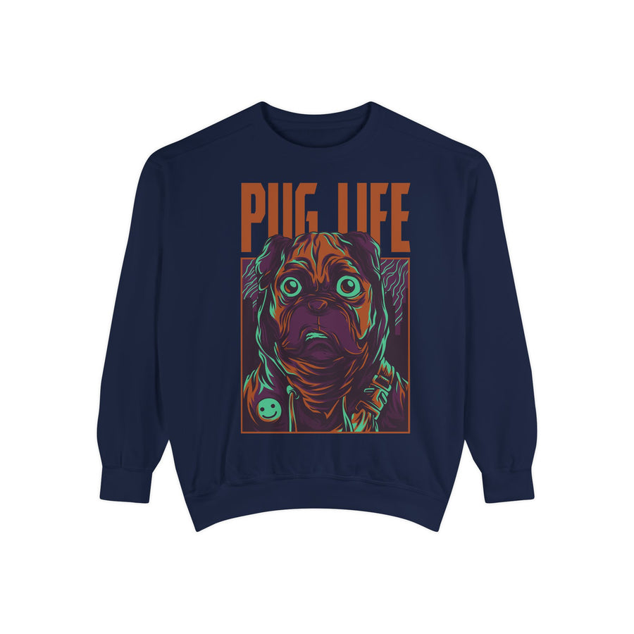 Pug Life Unisex Garment-Dyed Sweatshirt, Cute Dog Apparel, Animal Lover Gift, Cozy Sweatshirt, Pet Owner Fashion