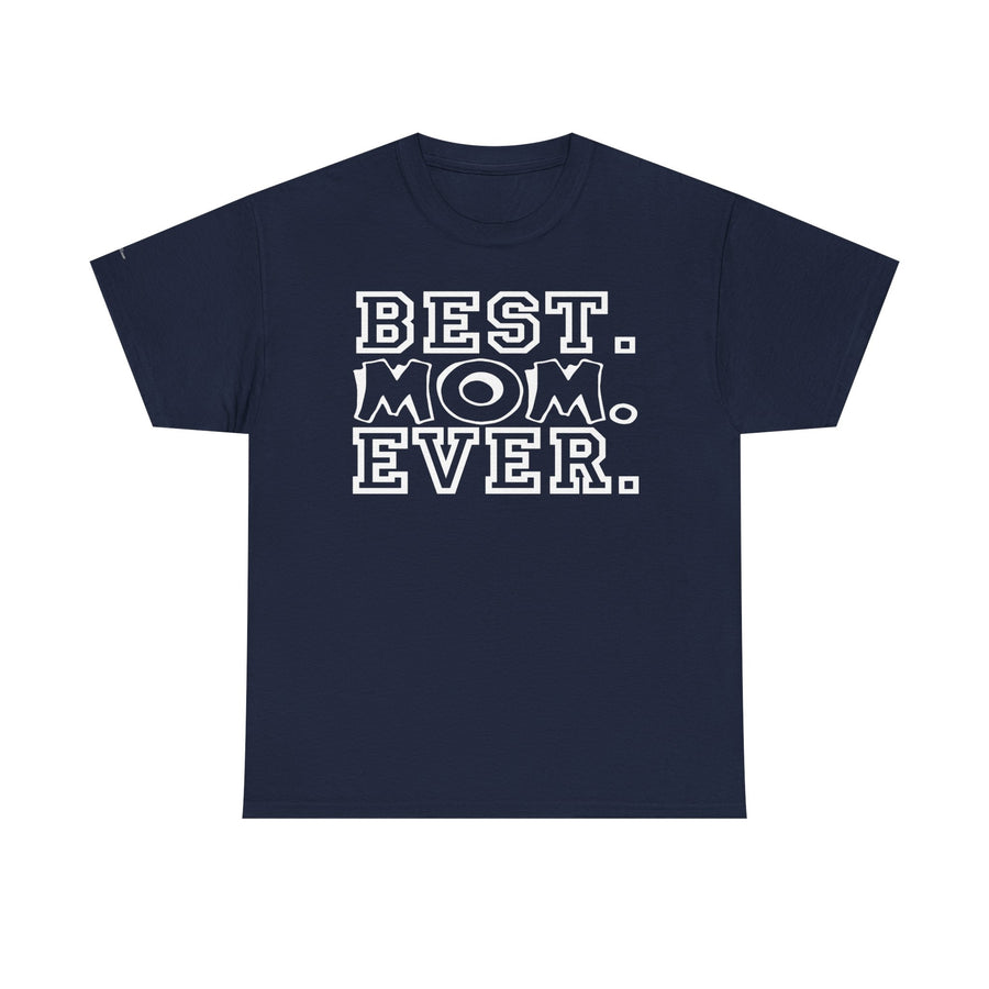 Best Mom Ever Unisex Cotton Tee, Perfect Gift for Mother's Day, Birthday Gift, Casual Wear, Comfy T-Shirt, Mother's Day Shirt