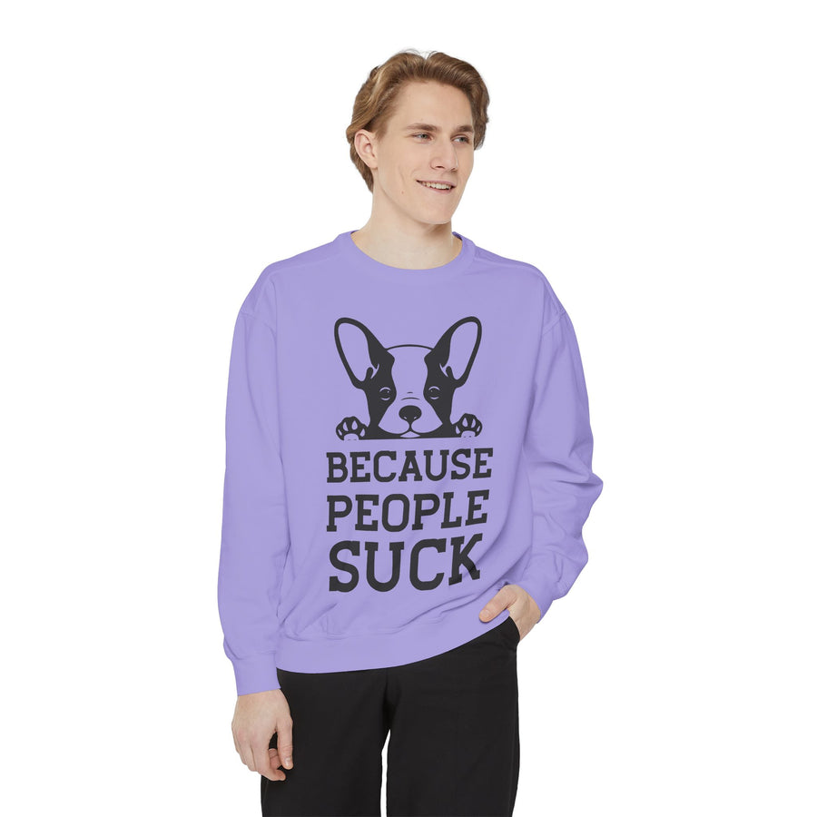 Funny Dog Sweatshirt - Because People Suck, Unisex Sweatshirt, Casual Wear, Gift for Dog Lovers, Funny Quote Apparel