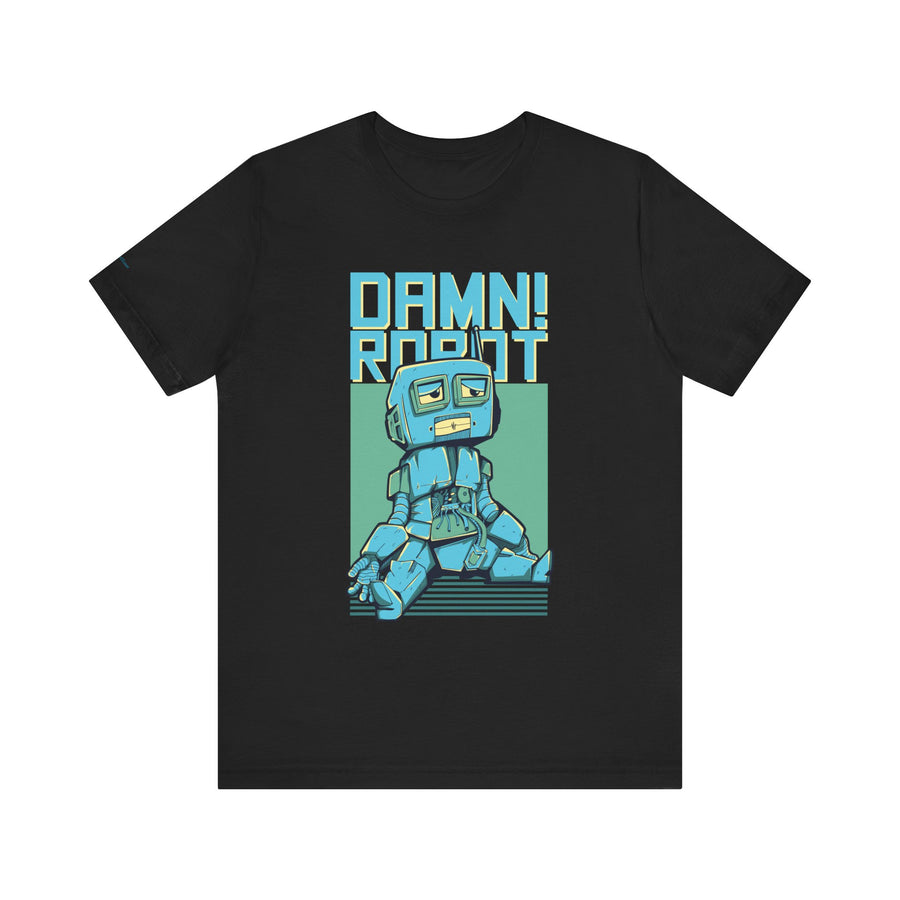 Damn Robot Unisex Tee, Funny Graphic T-Shirt, Casual Wear, Gift for Tech Lovers, Robot Theme Shirt, Everyday Humor