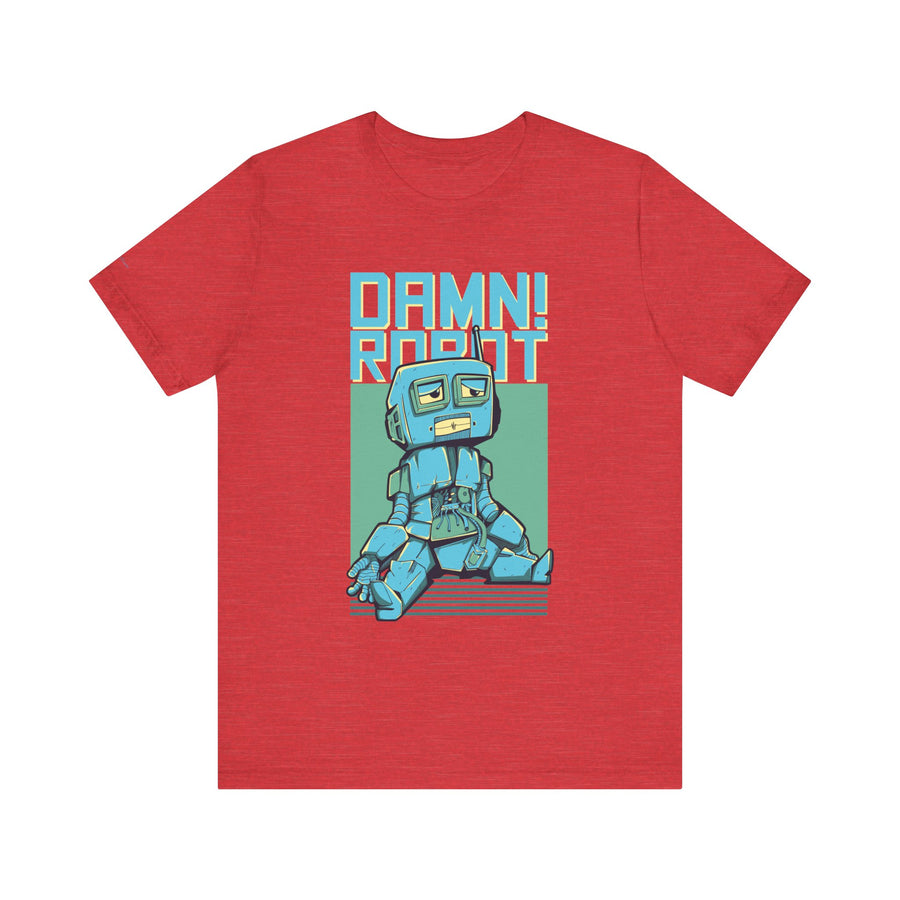 Damn Robot Unisex Tee, Funny Graphic T-Shirt, Casual Wear, Gift for Tech Lovers, Robot Theme Shirt, Everyday Humor