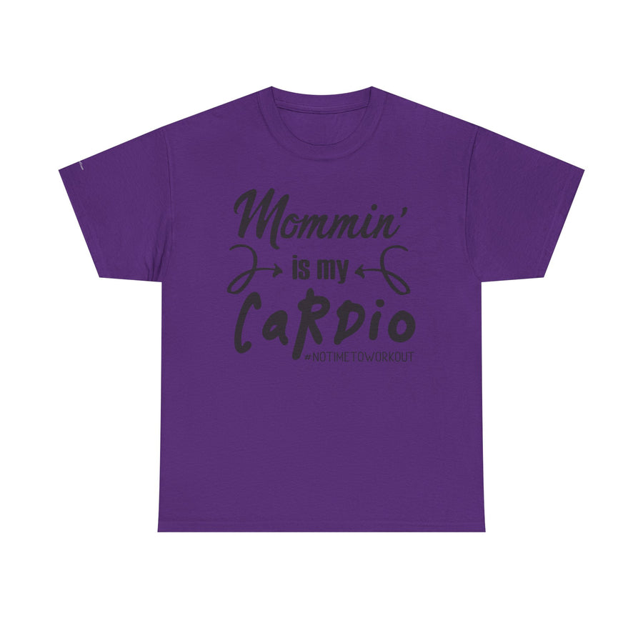 Mommin' Is My Cardio Unisex T-Shirt, Funny Mom Tee, Workout Shirt, Gift for Mom, Casual Wear, Fitness Apparel