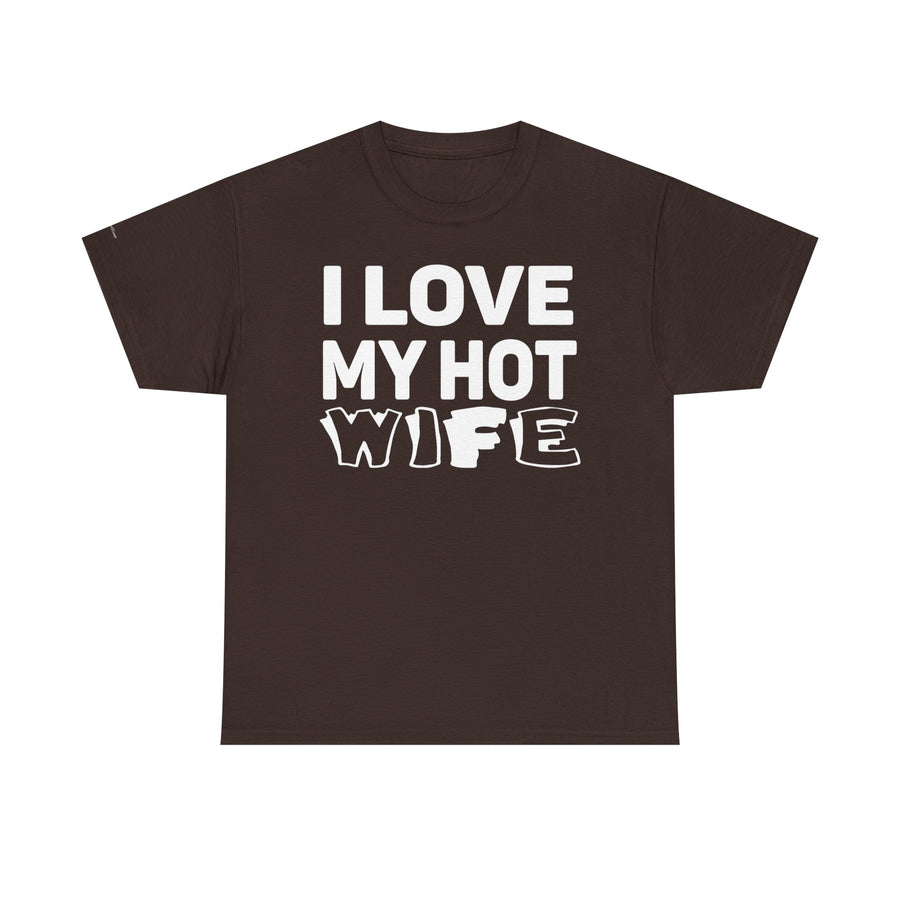 Unisex Heavy Cotton Tee - "I Love My Hot Wife" - Casual Shirt, Funny Gift, Husband Gift, Anniversary Tee, Romantic Apparel