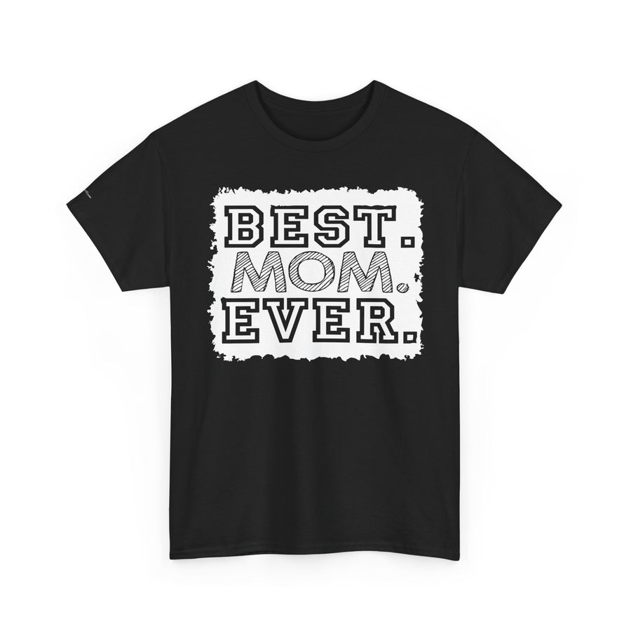 Best Mom Ever Unisex Heavy Cotton Tee | Perfect Gift for Mother’s Day, Birthday, Casual Wear, Family Gatherings, or Celebrations