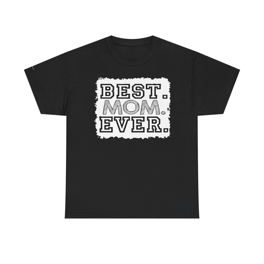 Best Mom Ever Unisex Heavy Cotton Tee | Perfect Gift for Mother’s Day, Birthday, Casual Wear, Family Gatherings, or Celebrations