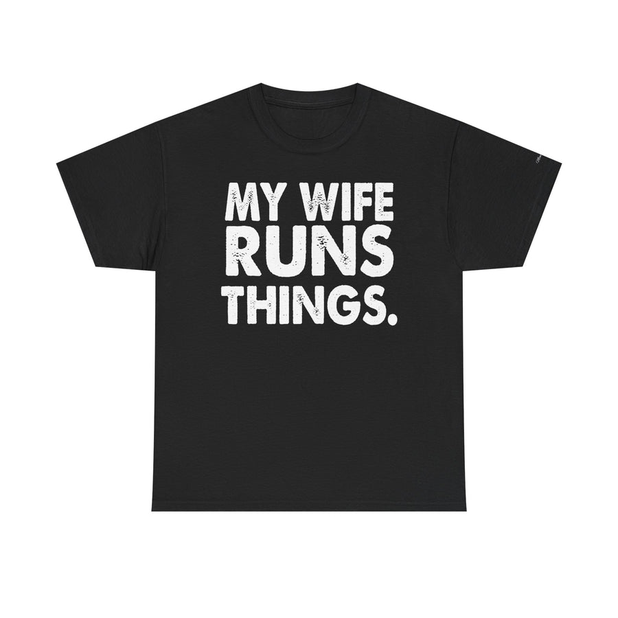 Graphic Tee - MY WIFE RUNS THINGS - Bold Minimalist Design - Funny Husband Gift - Black and White