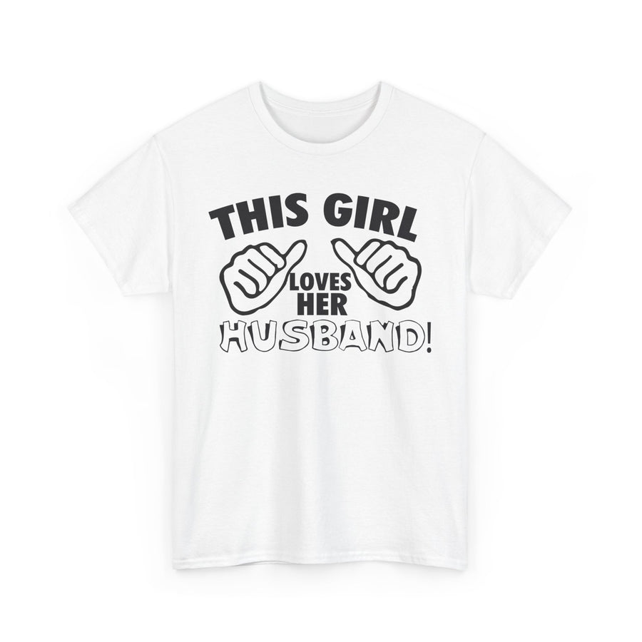 This Girl Loves Her Husband Unisex Heavy Cotton Tee, Cute Graphic Tee, Gift for Wife, Anniversary Shirt, Fun Couple T-Shirt
